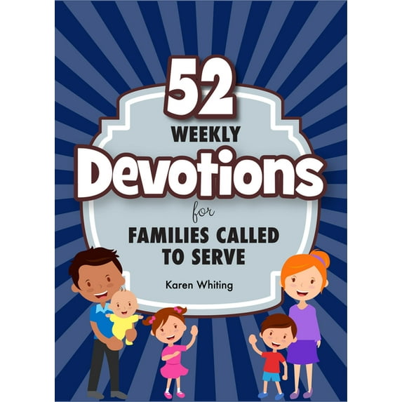 52 Weekly Devotions for Families Called to Serve